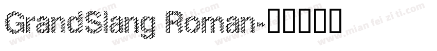 GrandSlang Roman字体转换